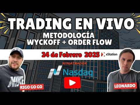 TRADING EN VIVO 24 de Febrero 2025 MÉTODO WYCKOFF + ORDER FLOW TRADING EN VIVO 24 de Febrero 2025 MÉTODO WYCKOFF + ORDER FLOW