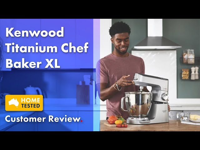 Kenwood Titanium Chef Baker XL: first-look review - Reviews