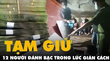 Tạm giữ hình sự 12 người sát phạt trên hai chiếu bạc trong lúc giãn cách theo chỉ thị 16