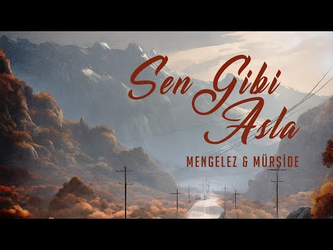 Mengelez ft. Mürşide - Sen Gibi Asla