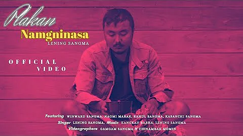 Plakan Namgninasa | Lening Sangma | Official Video