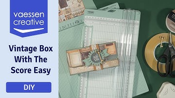 DIY: Vintage box with the Score Easy (cm)