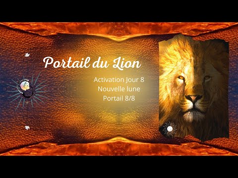 Activation PORTAIL du LION - Jour 8