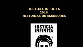 JUSTICIA INFINITA HISTORIAS DE ASENSORES 2016