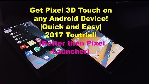 Get Pixel 3D Touch features on any Android device! | Quick and easy, simplist way | 2017 Toutrial!