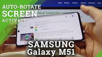 How to Auto-Rotate Screen in SAMSUNG Galaxy M51 – Enable Auto-Rotation