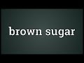 Brown Sugar Lyrics Bedeutung