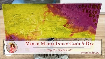 Mixed Media Index Card A Day 2022 | Day 16 – Green Gold