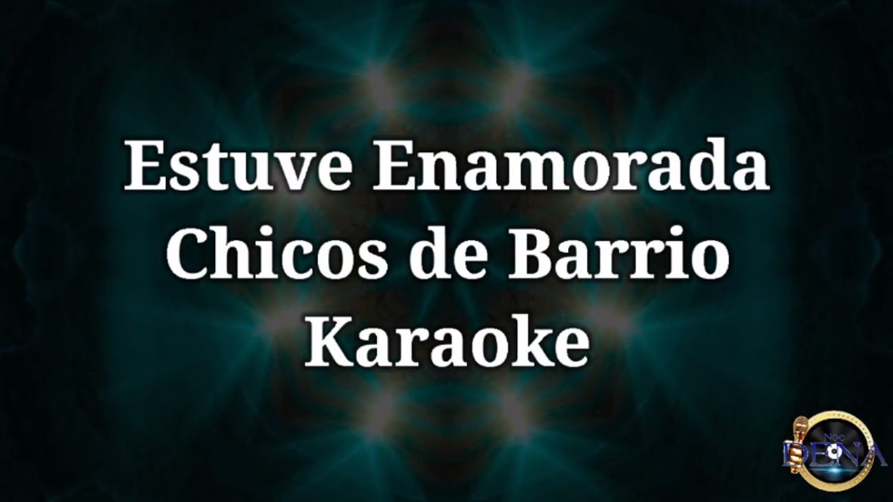 Estuve enamorada - Chicos de Barrio (Karaoke)
