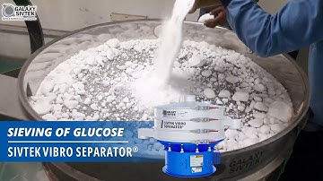 Sieving Glucose with Sivtek Vibro Separator