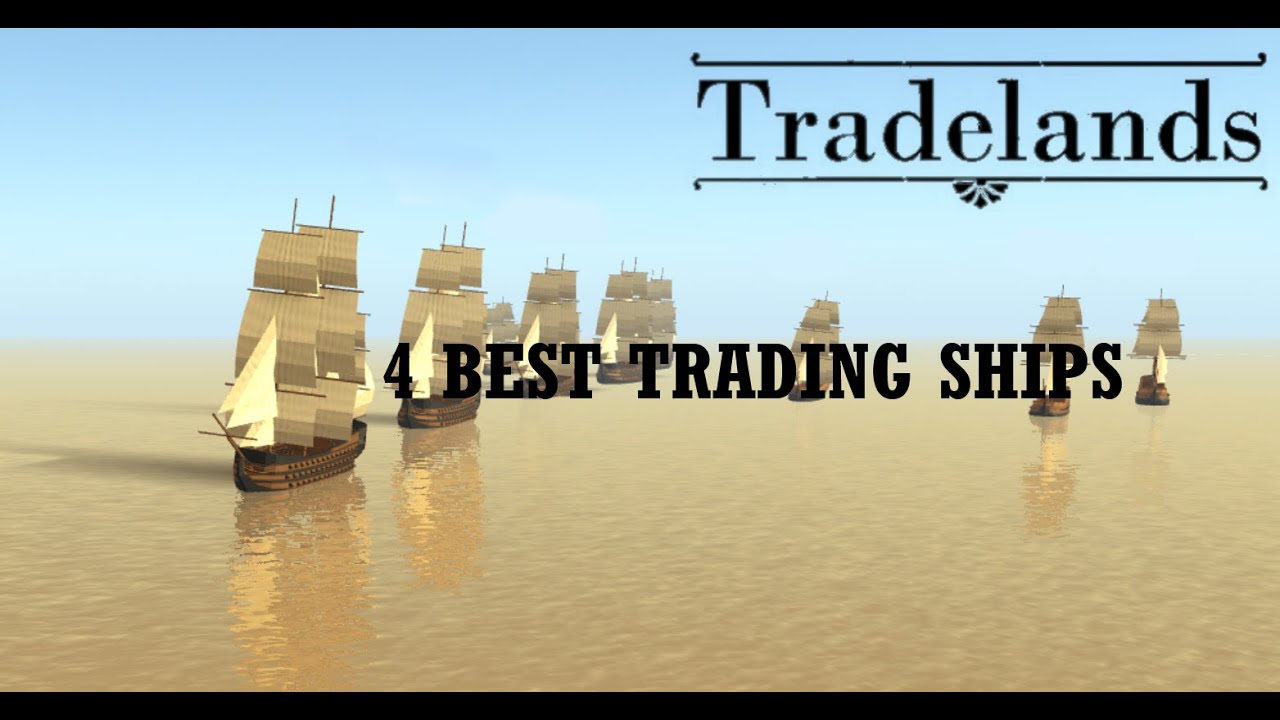 Tradelands 5 Best Starter Combat Ships By Shipwrecked Gaming