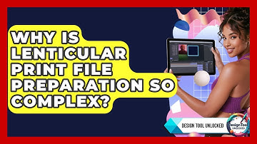 Why Is Lenticular Print File Preparation So Complex? - Design Tool Unlocked