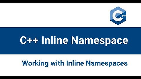 Inline namespaces in C++ | C++ Inline namespaces