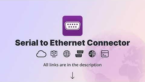 Serial to Ethernet Connector - Professional tool to work with remote COM port devices