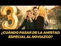 ¿Cuándo pasar de la amistad especial al noviazgo? @ItielArroyo y Dámaris