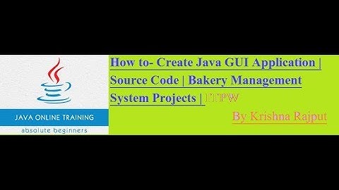 How to- Create Java GUI Application | Source Code | Bakery Management System Projects | ITPW