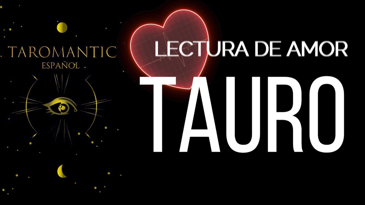 TAURO / ALGUIEN NO PUEDE IMAGINAR SU VIDA SIN TI Y LO VERAS LUCHAR POR ...