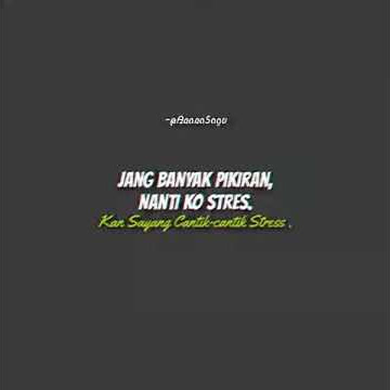 Story wa _ banyak pikirAn