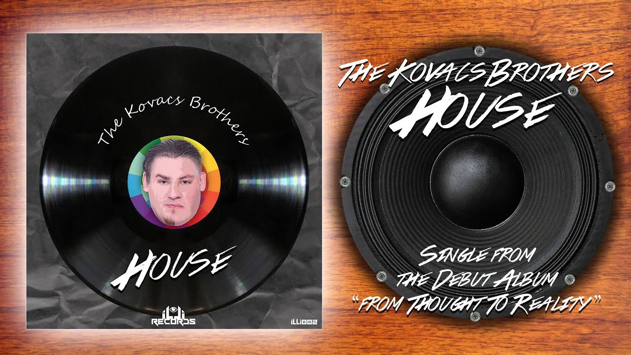 Watch The Kovacs Brothers - House (Original Mix) on YouTube Watch The Kovacs Brothers - House (Original Mix) on YouTube