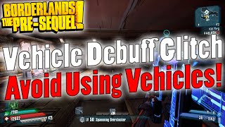 Borderlands: The Pre-Sequel | Vehicle Debuff Glitch | Avoid Using Vehicles!