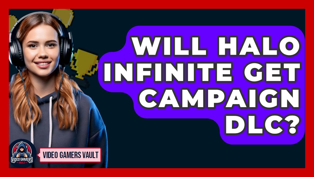 Will Halo Infinite Get Campaign DLC? - Video Gamers Vault
