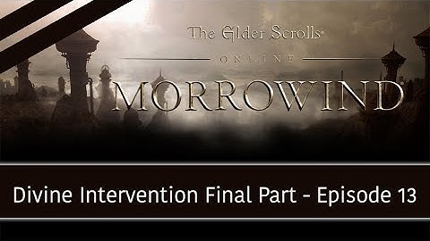 Elder Scrolls Online MORROWIND ★ Divine Intervention Quest ★ Final Episode