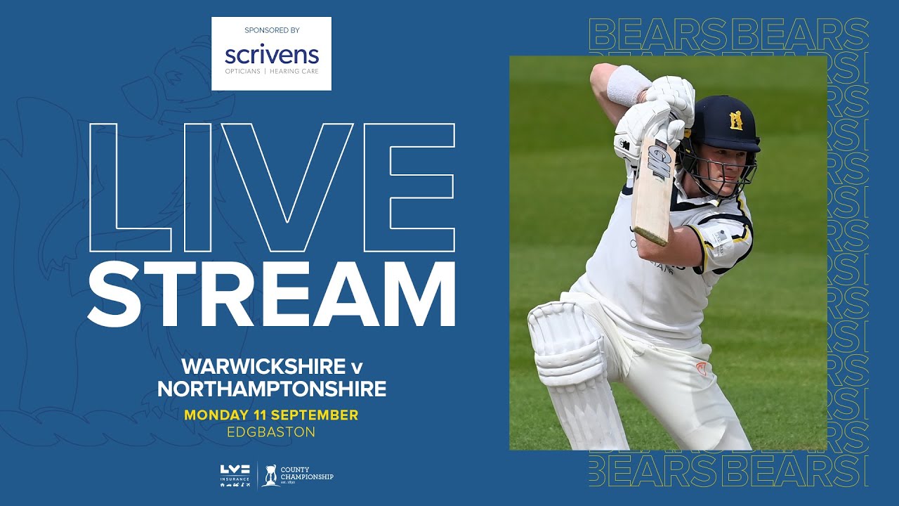 🔴 LIVE Warwickshire v Northamptonshire County Championship Day Two