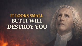 THE HIDDEN SIN THAT IS SLOWLY DESTROYING YOU |Jonathan Edwards |