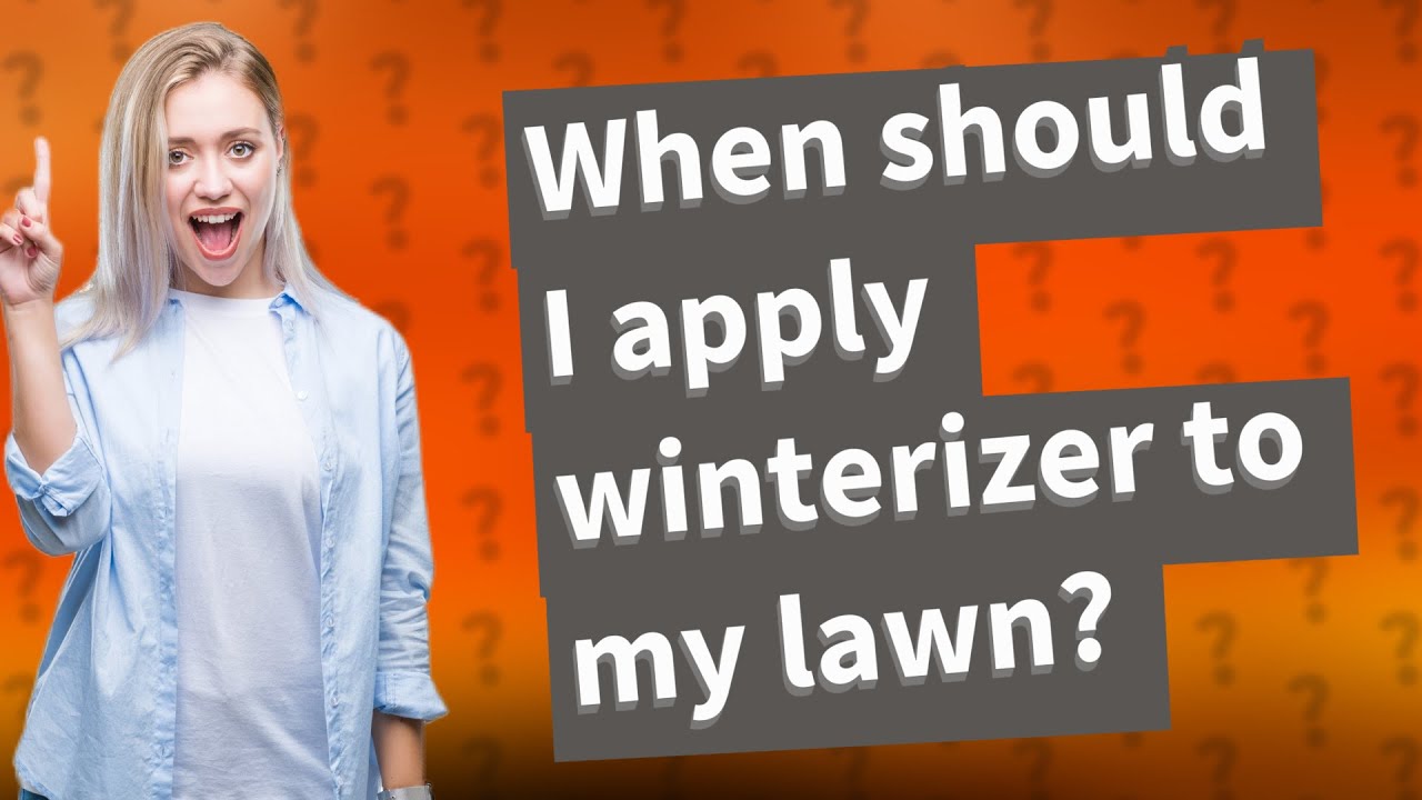 When Should I Apply Winterizer To My Lawn YouTube