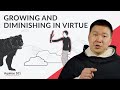 Growing and Diminishing in Virtue (Aquinas 101)