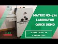 Matrix MX 370 Laminator Quick Demo