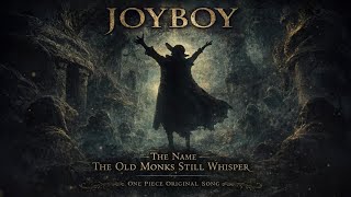 Download Lagu JOYBOY — The Name The Old Monks Still Whisper | One Piece Original Song MP3