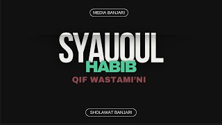 QIF WASTAMI'NI | SYAUQUL HABIB | SHOLAWAT BANJARI