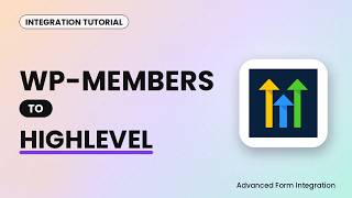 WP-Members to HighLevel Integration Tutorial | AFI