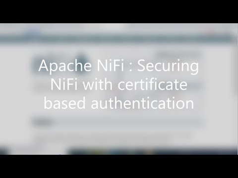 Apache NiFi : Securing Nifi with certificate based authentication and authorization