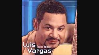 Video thumbnail of "Luis Vargas- A Esa Mujer la Borrare"