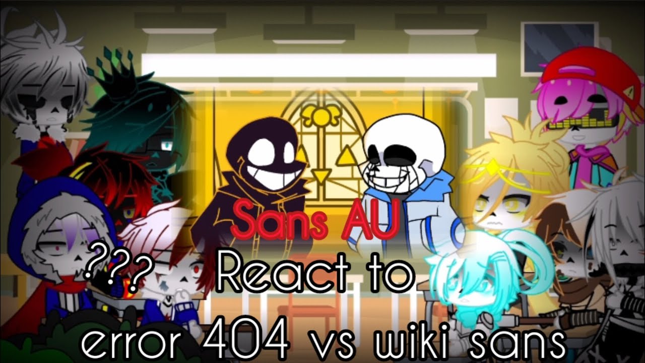 Sans au react Error 404! sans vs wiki! sans (read description) 
