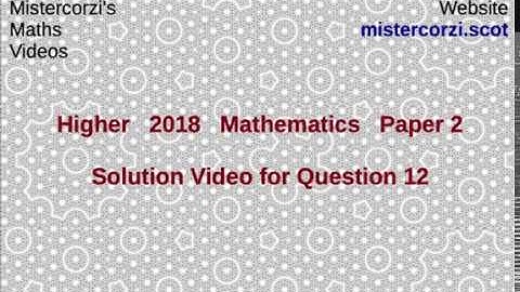 Q12 Paper2 SQA 2018 Higher Mathematics Exam.