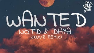 NOTD & Daya - Wanted (Lyrics) Kuur Remix
