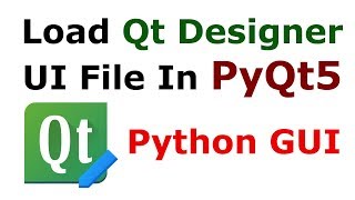 PyQt5 How To Load Qt Designer UI File | Python GUI Tutorials