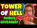 🔴 TOWER OF HELL LIVE!! | ROBUX GIVEAWAY!! | PLAYING WITH VIEWERS!! | Roblox 🔴