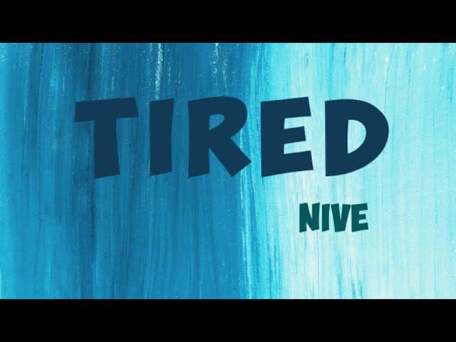 NIve ~ Tired [Lyric] class=