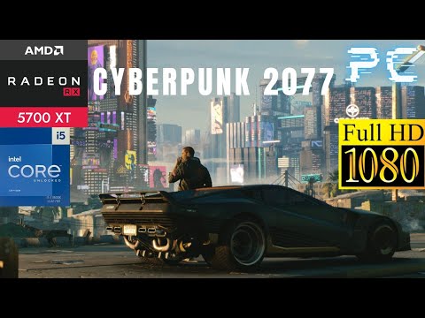 Cyberpunk 2077 RX 5700XT - i5 13600K 5.1GHz