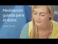 Meditación guiada Mindfulness para ALIVIAR EL DOLOR