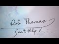 Rob Thomas - Can't Help Me Now [Official Lyric Video] Mp3 Song