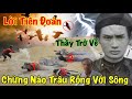 Lời Tiên Đoán Phật Thầy "Chừng Nào Trâu R.ố.ng Dưới Sông -Ngày Thầy Trở Về