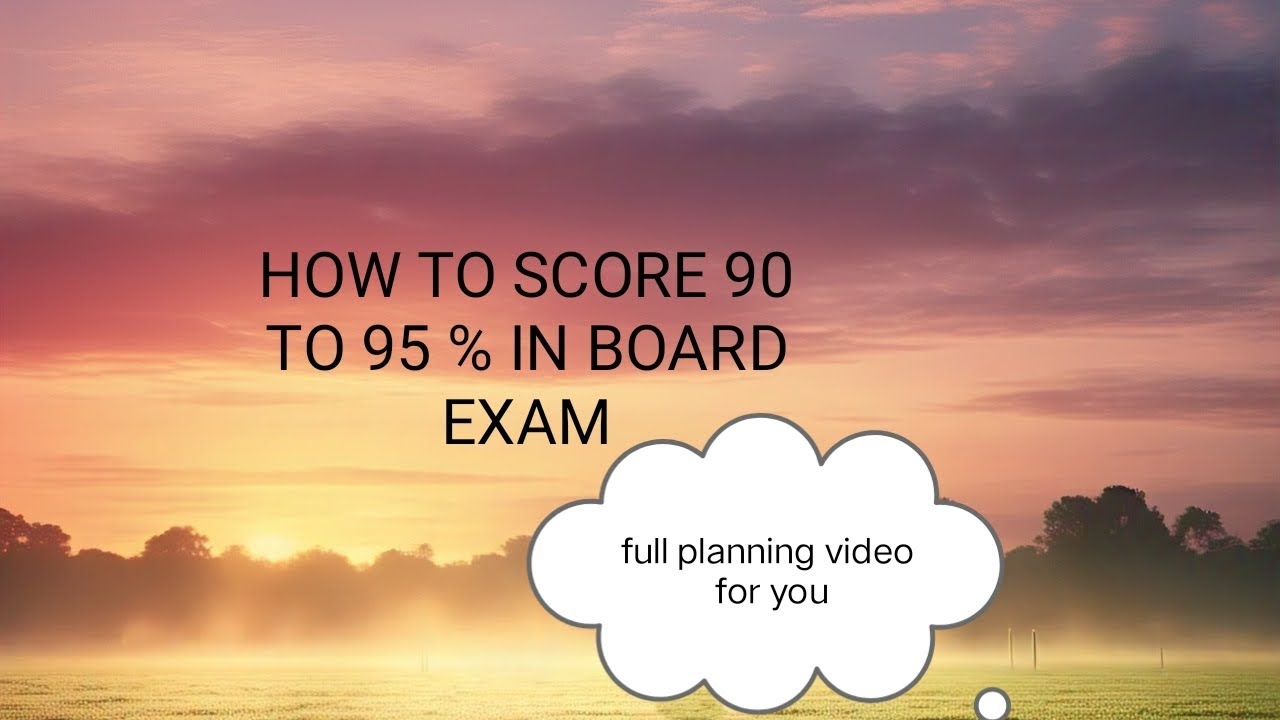How to score 90-95% and above in 10th class board - YouTube