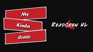 RoadCrew NL - My Kinda Crazy (Audio)