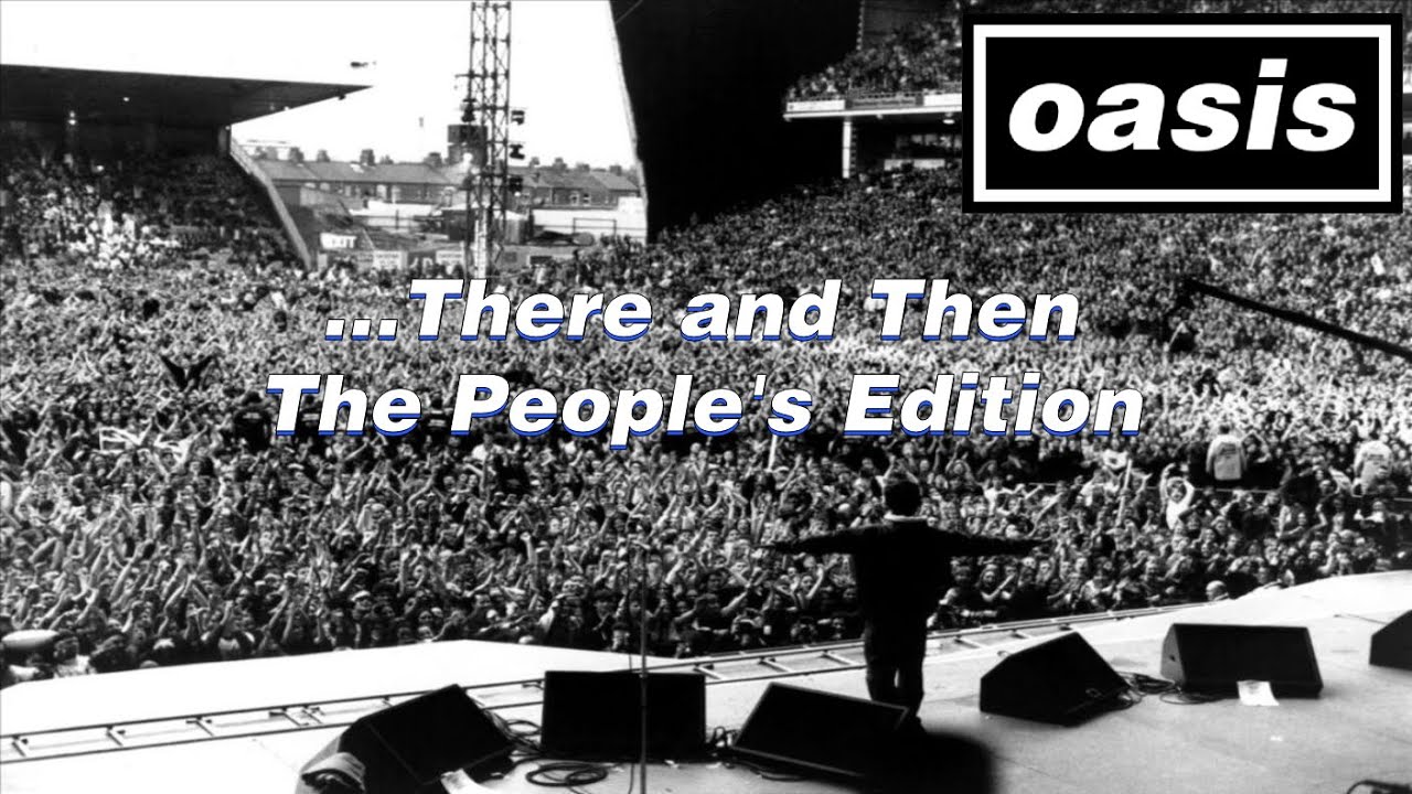 Oasis - ...There and Then: The People