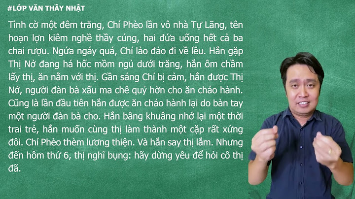 Phân tích nhân vật chí phèo ngữ văn 11 năm 2024